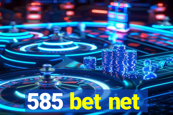 585 bet net